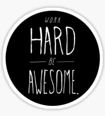 Work Hard Be Awesome Sticker