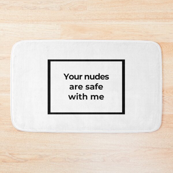 Item preview, Your nudes are safe with me designed and sold by Family-Shop.