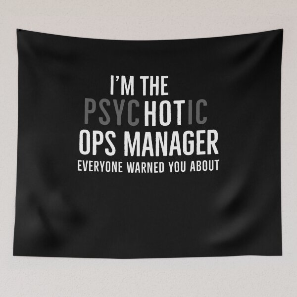 Item preview, Im The Psychotic Ops Manager Everyone Warned You About designed and sold by AwesomeWorld1.