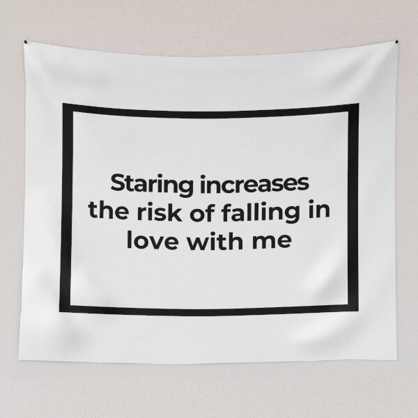 Item preview, Staring increases the risk of falling in love with me designed and sold by Family-Shop.