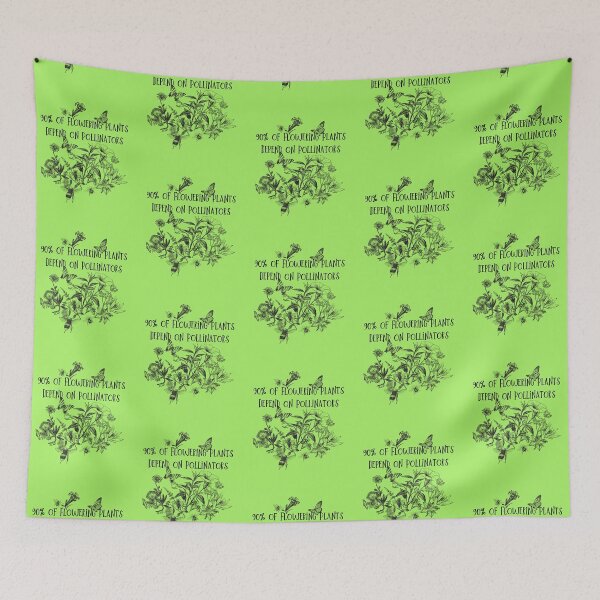 Item preview, 90% Of Flowering Plants Depend On Pollinators Design designed and sold by EarthArtDesigns.