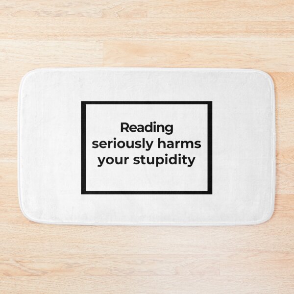 Item preview, Reading seriously harms your stupidity designed and sold by Family-Shop.