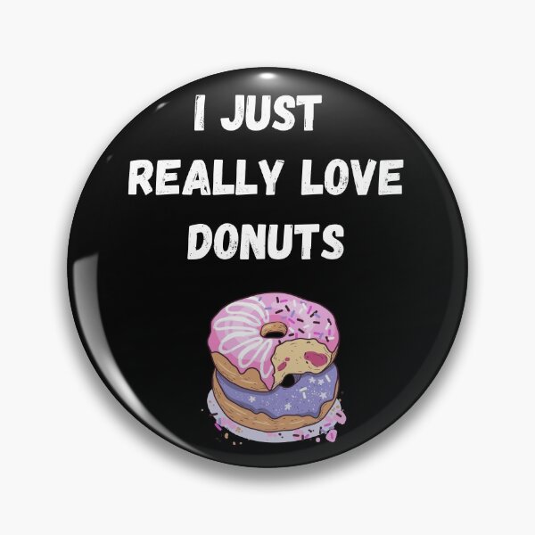 Item preview, I Just Really Love Donuts, Donut Lover, Donuts are Delicious designed and sold by JRice66.