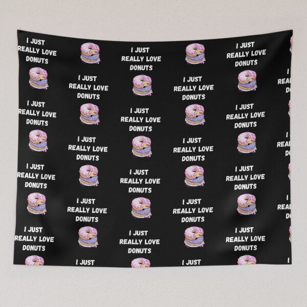 Item preview, I Just Really Love Donuts, Donut Lover, Donuts are Delicious designed and sold by JRice66.