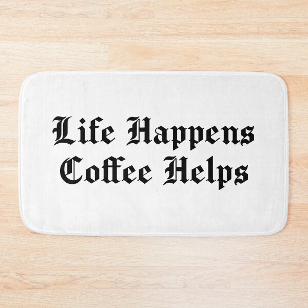 Item preview, Life Happens Coffee Helps designed and sold by Mumgle.