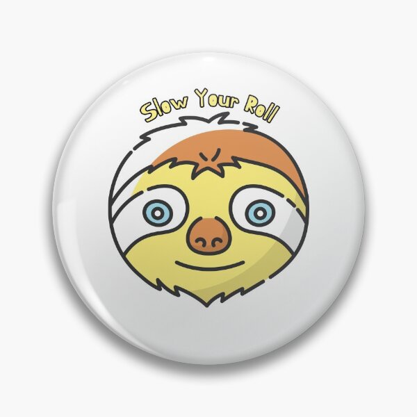 Item preview, Slow Your Roll designed and sold by SPYG.