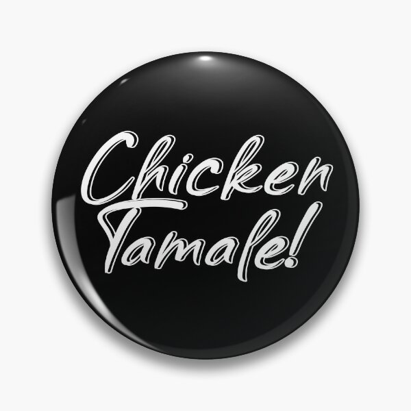 Item preview, Chicken Tamale! Sounds Like Spanish For... White Print Humorous  designed and sold by luvmhykdesigns.