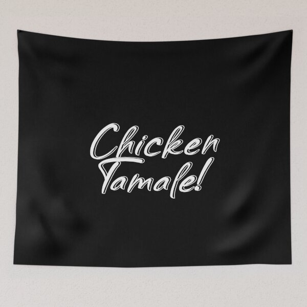Item preview, Chicken Tamale! Sounds Like Spanish For... White Print Humorous  designed and sold by luvmhykdesigns.