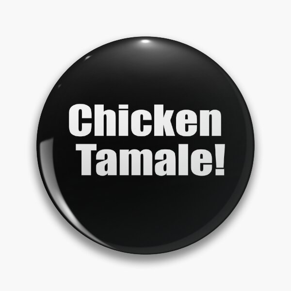 Item preview,  Chicken Tamale! Sounds Like Spanish For... White Print Humorous  designed and sold by luvmhykdesigns.