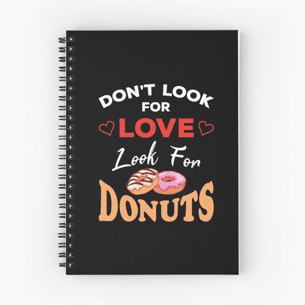 Item preview, Don't Look For Love Look For Donuts, Funny donuts and love quotes, funny donuts and love sayings, funny donuts gift for family designed and sold by ReadyArt.