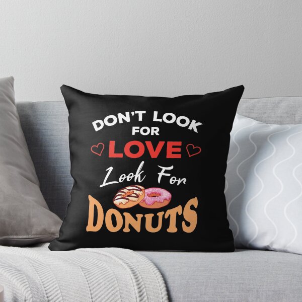 Item preview, Don't Look For Love Look For Donuts, Funny donuts and love quotes, funny donuts and love sayings, funny donuts gift for family designed and sold by ReadyArt.