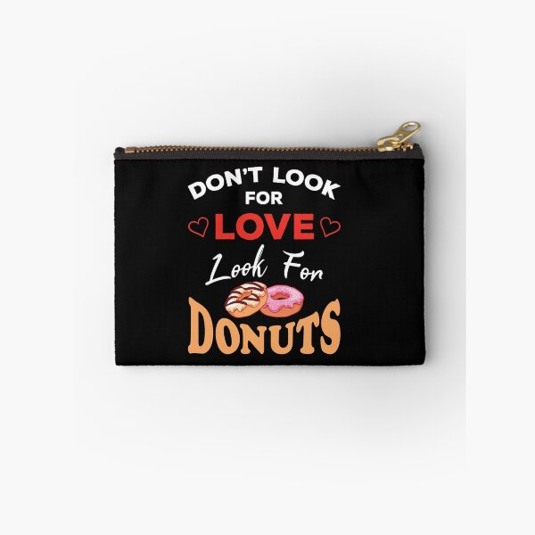 Item preview, Don't Look For Love Look For Donuts, Funny donuts and love quotes, funny donuts and love sayings, funny donuts gift for family designed and sold by ReadyArt.