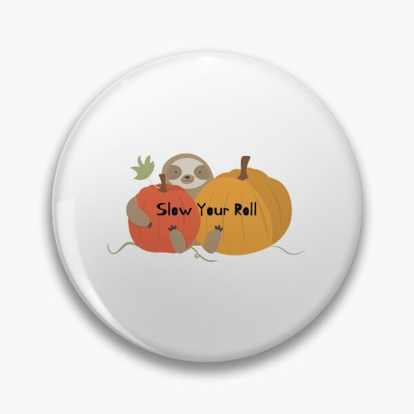 Item preview, Slow Your Roll designed and sold by SPYG.