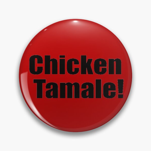 Item preview, Chicken Tamale! Sounds Like Spanish For...  Black Print Humorous designed and sold by luvmhykdesigns.