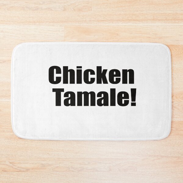 Item preview, Chicken Tamale! Sounds Like Spanish For...  Black Print Humorous designed and sold by luvmhykdesigns.