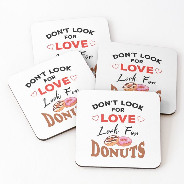 Item preview, Don't Look For Love Look For Donuts, Funny donuts and love quotes, funny donuts and love sayings, funny donuts gift for family designed and sold by ReadyArt.