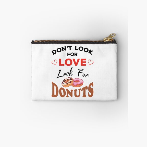 Item preview, Don't Look For Love Look For Donuts, Funny donuts and love quotes, funny donuts and love sayings, funny donuts gift for family designed and sold by ReadyArt.