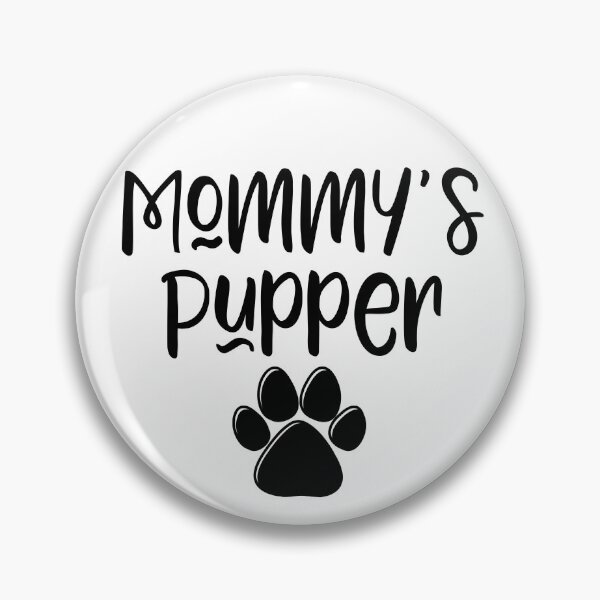 Item preview, Mommy's Pupper designed and sold by MelmonSquad.