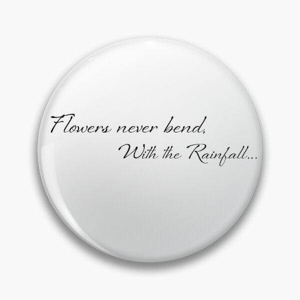 Item preview, Flowers Never Bend with the Rainfall designed and sold by PlottedPlant.