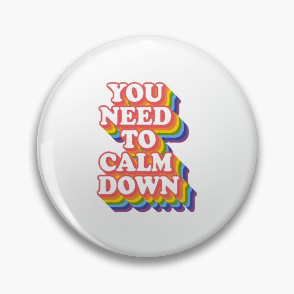 Item preview, You need to calm down pride  designed and sold by gigisshop.