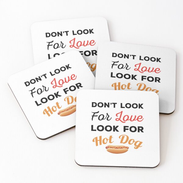 Item preview, Don't Look For Love Look For Hot Dog, Funny hot dog and love quotes, funny hot dog and love sayings, funny hot dog gift for family designed and sold by ReadyArt.