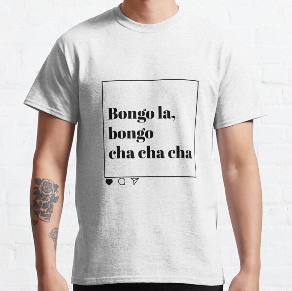 Bongo Quote Clothing for Sale Redbubble