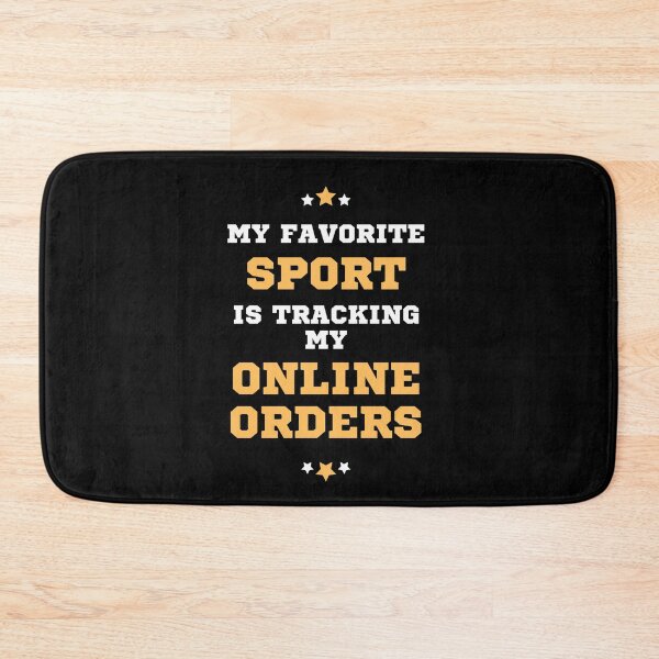 Item preview, My Favorite Sport is Tracking My Online Orders designed and sold by pinkfantasy.