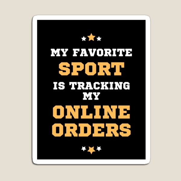 Item preview, My Favorite Sport is Tracking My Online Orders designed and sold by pinkfantasy.