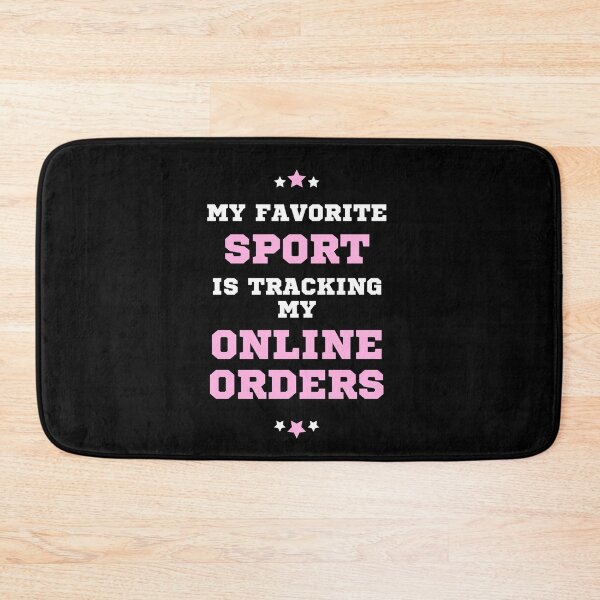 Item preview, My Favorite Sport is Tracking My Online Orders designed and sold by pinkfantasy.