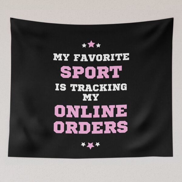 Item preview, My Favorite Sport is Tracking My Online Orders designed and sold by pinkfantasy.