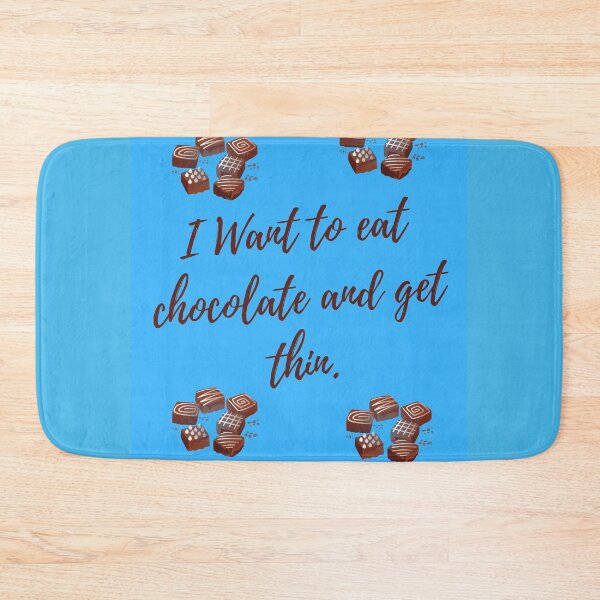 Item preview, I Want to Eat Chocolate and Get Thin designed and sold by jamesgerardking.