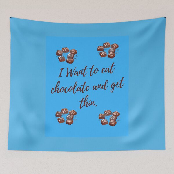 Item preview, I Want to Eat Chocolate and Get Thin designed and sold by jamesgerardking.