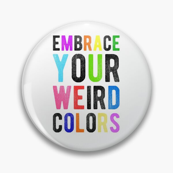 Item preview, Embrace Your Weird Colors - Motivation designed and sold by Prescilla Apon.