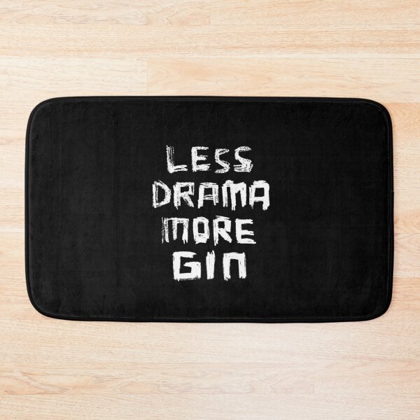 Item preview, Less Drama More Gin designed and sold by badlydrawnbabe.