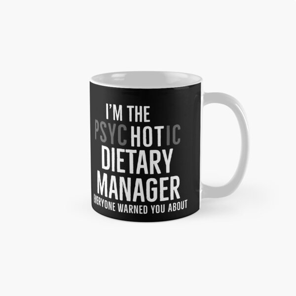 Item preview, Im The Psychotic Dietary Manager Everyone Warned You About designed and sold by AwesomeWorld1.