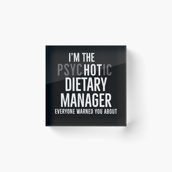 Item preview, Im The Psychotic Dietary Manager Everyone Warned You About designed and sold by AwesomeWorld1.