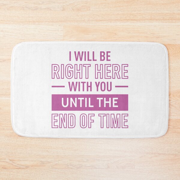 Item preview, I Will Be Right Here With You Until The End Of Time (Purple) designed and sold by FilipeFerreira.