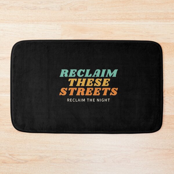 Item preview, Reclaim These Streets, Reclaim the Night designed and sold by TanTonesTT.