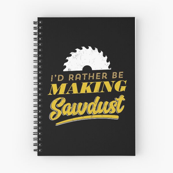 Item preview, Making SawDust Funny Carpenry Quotes designed and sold by Douglafa.