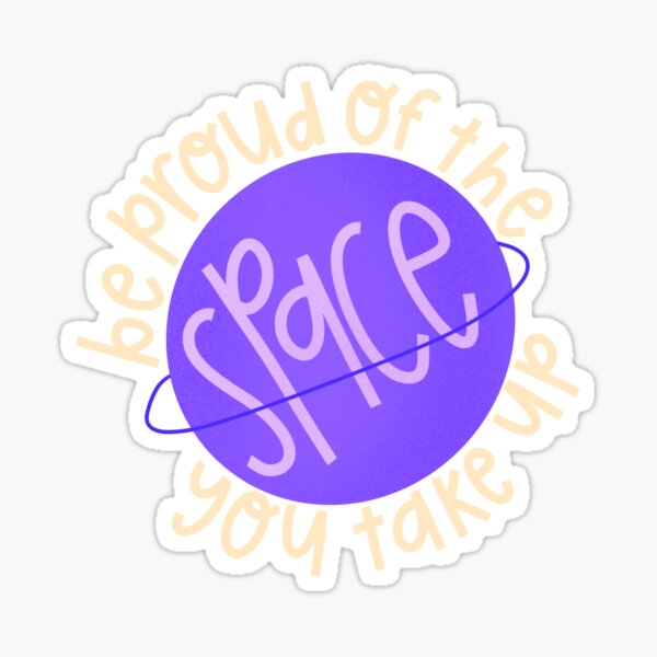 Item preview, Be Proud of the Space You Take Up - Purple, Beige  designed and sold by J3WESS.