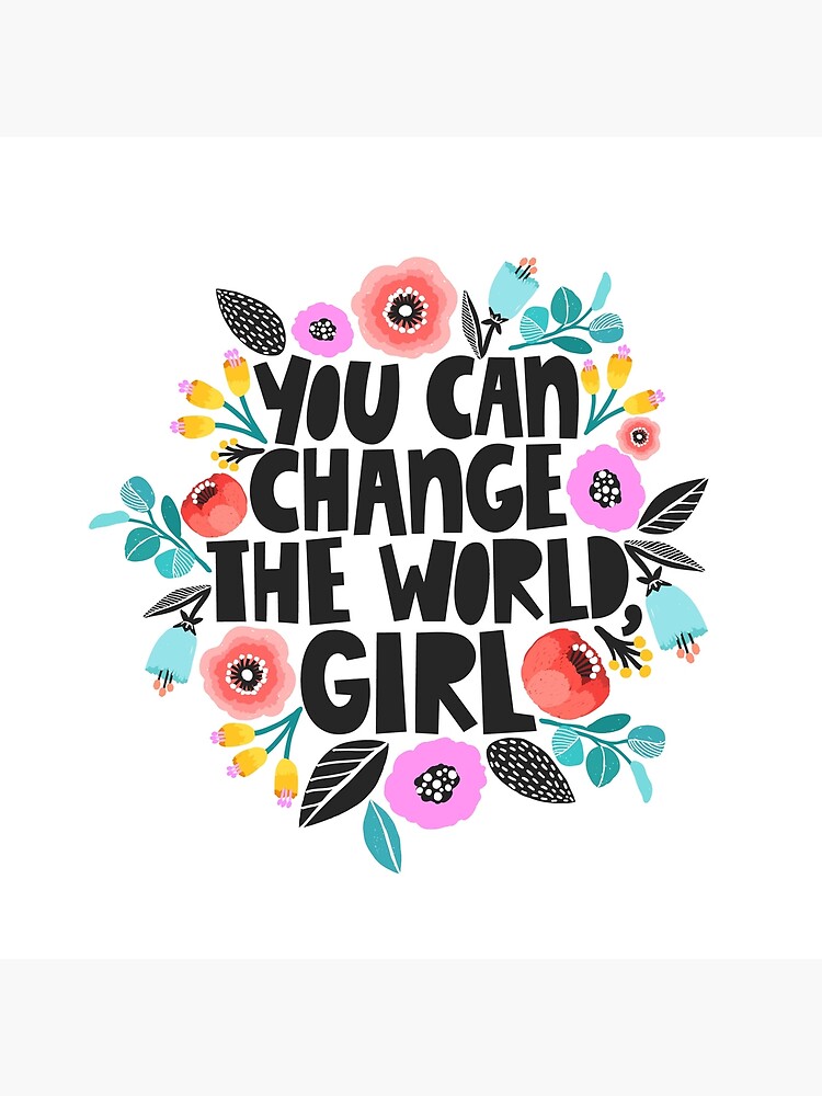 Change The World Girl by TapestryGirls