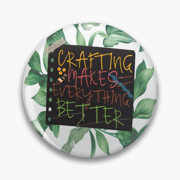 Item preview, Crafting Makes Everything Better designed and sold by Aminepop.