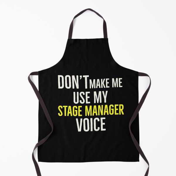 Item preview, Dont Make Me Use My Stage Manager Voice designed and sold by AwesomeWorld1.