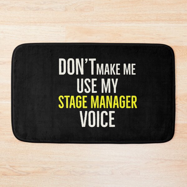 Item preview, Dont Make Me Use My Stage Manager Voice designed and sold by AwesomeWorld1.