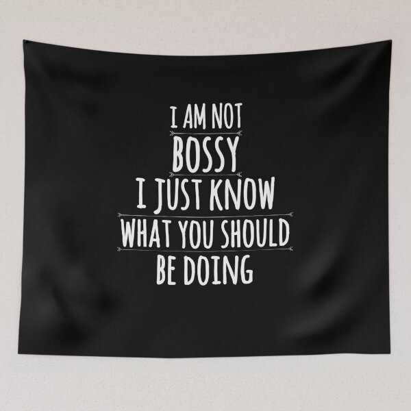 Item preview,  I Am Not Bossy I Just Know What You Should Be Doing designed and sold by AwesomeWorld1.