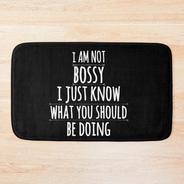 Item preview,  I Am Not Bossy I Just Know What You Should Be Doing designed and sold by AwesomeWorld1.
