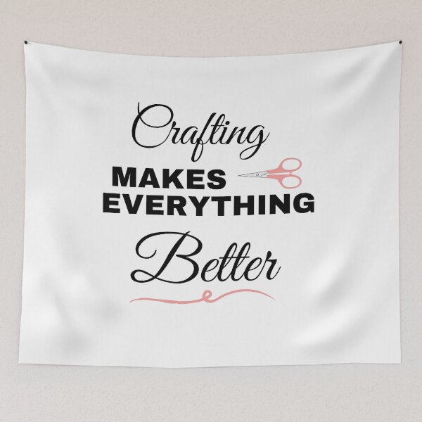 Item preview, Crafting Makes Everything Better designed and sold by Ram545.
