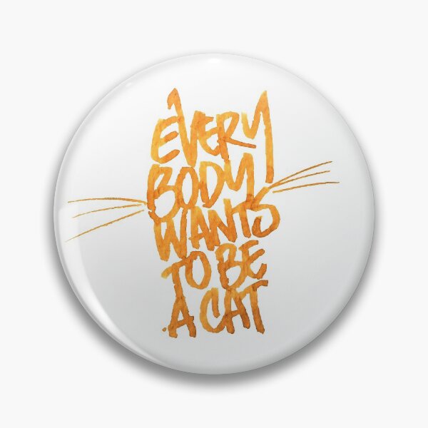 Item preview, Everybody wants to be a cat designed and sold by Brushtype.