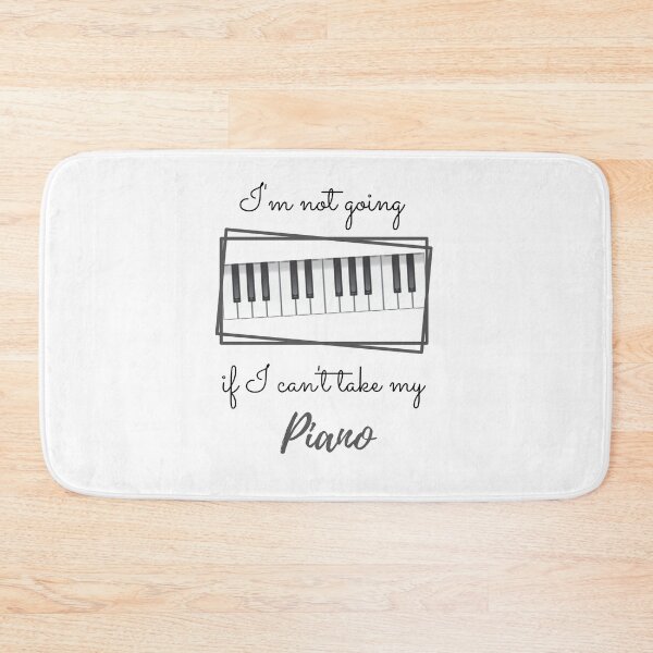 Item preview, I'm not going if I can't take my piano designed and sold by DerEmmat.