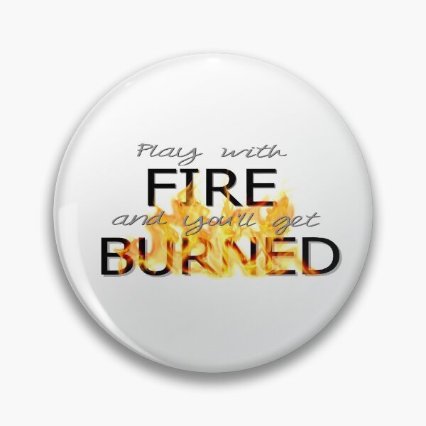 Item preview, Play with fire (Black text) designed and sold by Daria Paus.